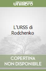 L'URSS di Rodchenko libro