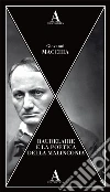 Baudelaire e la poetica della malinconia libro