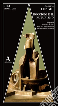 Boccioni e il futurismo libro