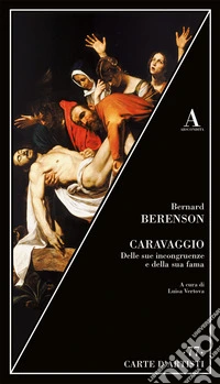 Caravaggio. Delle sue incongruenze e della sua fama libro