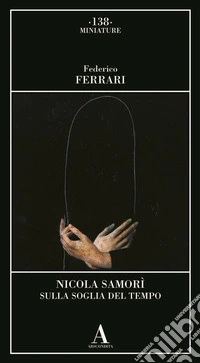 Nicola Samorì. Sulla soglia del tempo libro