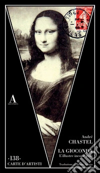 La Gioconda. L'illustre incompresa libro