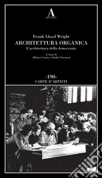 Architettura organica. L'architettura della democrazia libro