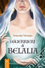 I guerrieri di belalia libro