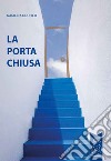 La porta chiusa libro