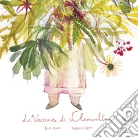 Le vacanze di Clementina. Ediz. a colori