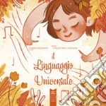 Il linguaggio universale. Ediz. italiana, inglese, spagnola e tedesca libro