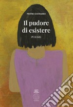 Il pudore di esistere libro