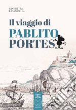 Il viaggio di Pablito Portes libro