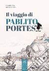 Il viaggio di Pablito Portes libro