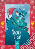 Natale e poi. Nuova ediz. libro