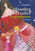 All'ombra del salice. Il raccontastorie. Vol. 2