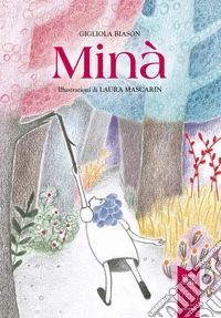 Minà. Ediz. illustrata libro