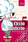 Ciccio Pasticcio. Racconti sotto la trapunta. Vol. 5 libro