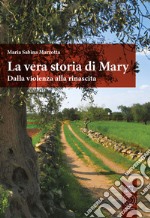 La vera storia di Mary. Dalla violenza alla rinascita