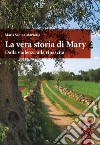La vera storia di Mary. Dalla violenza alla rinascita libro