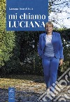 Mi chiamo Luciana libro