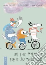 Un trio mai visto. Ediz. illustrata libro