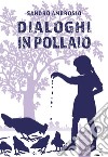 Dialoghi in Pollaio libro