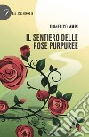 Il sentiero delle rose purpuree libro