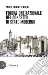 Fondazione razionale del concetto di stato moderno libro di Toledo Tedesco Mario