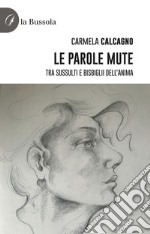 Le parole mute. Tra sussulti e bisbiglii dell'anima