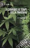 La cannabis ai tempi della pandemia libro di Masuello R. (cur.)