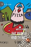 Fat people and things libro di Paoli Mattia