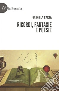 Ricordi, fantasie e poesie libro