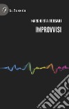 Improvvisi libro di Versari Margherita