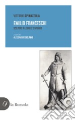 Emilio Franceschi. Scultore in legno e statuario