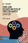 Think lean! Discover and develop your lean mindset. Value, boost, promote and affirm yourself libro