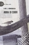 Abbai di cuori libro di Sbaraglia Mirella