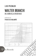 Walter Branchi. Dal segno alla circostanza