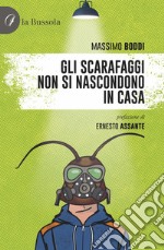 Gli scarafaggi non si nascondono in casa libro