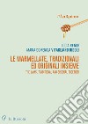 Le marmellate, tradizionali ed originali insieme. The jams, traditional and original together. Ediz. bilingue libro