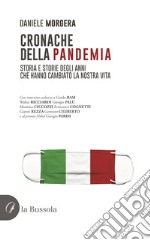 Cronache della pandemia. Storia e storie degli anni che hanno cambiato la nostra vita libro