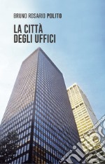 La città degli uffici