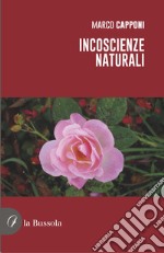 Incoscienze naturali libro