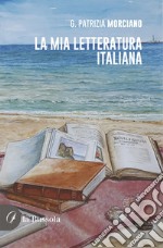 La mia letteratura italiana libro