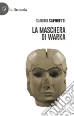 La maschera di Warka libro