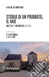 Storia di un priorato, il mio libro di Ruffini Adarosa