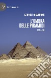 L'ombra delle Piramidi libro di Giannone Carmelo