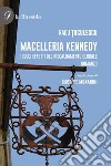 Macelleria Kennedy libro di Tuculescu Radu