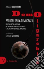 DemOligarchisc. Padroni della democrazia libro