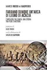 Faranno dunque un'arca di legno di acacia