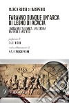 Faranno dunque un'arca di legno di acacia libro di Rossi de Gasperis Marco