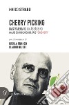 Cherry Picking. La strategia di un assassino. Analisi criminologica del caso 'Chico Forti' libro