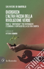 Overgreen. L'altra faccia della rivoluzione verde libro