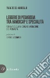 Leggere di pedagogia. Per una scuola in cerca di mediazione e di medialità libro di Augello Francesco